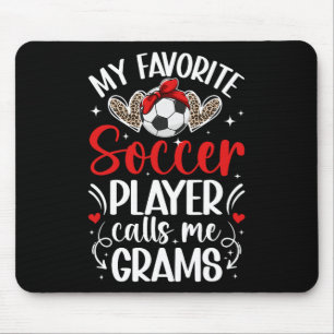 My Favorite Soccer Player Grams Soccer Grams Grand Mouse Pad