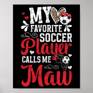 My Favorite Soccer Player Maw Soccer Maw Grandma  Poster