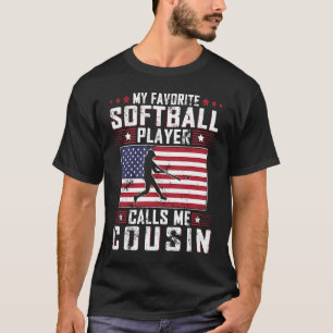 My Favorite Softball Player Calls Me Cousin Father T-Shirt