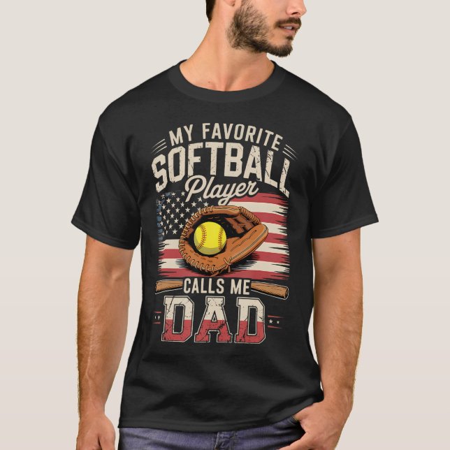 My Favorite Softball Player Calls Me Dad Flag Fath T-Shirt (Front)