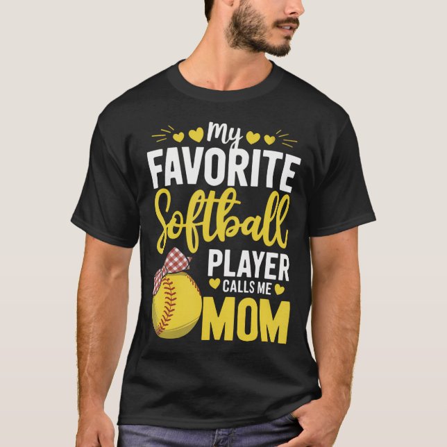My Favorite Softball Player Calls Me Mom Bow Mothe T-Shirt (Front)