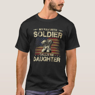 My Favorite Soldier Calls Me Daughter Proud Army T-Shirt