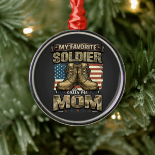 My favorite soldier calls me mom metal ornament