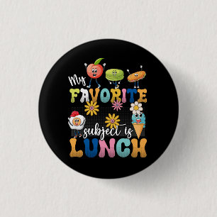 My Favorite Subject Is Lunch Lady Cafeteria Crew R 1 Inch Round Button