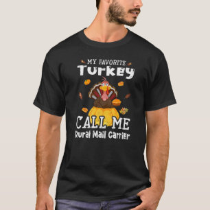 My Favorite Turkey Calls Me Rural Mail Carrier Tha T-Shirt