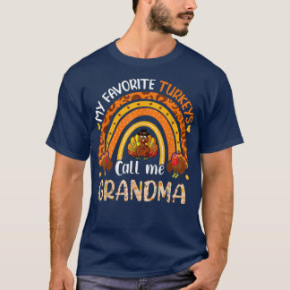 My Favorite Turkeys Call Me Grandma Thanksgiving  T-Shirt