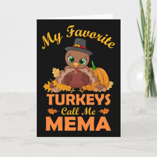 My Favorite Turkeys Call Me Mema Thanksgiving Gift Card