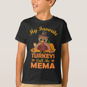 My Favorite Turkeys Call Me Mema Thanksgiving Gift T-Shirt