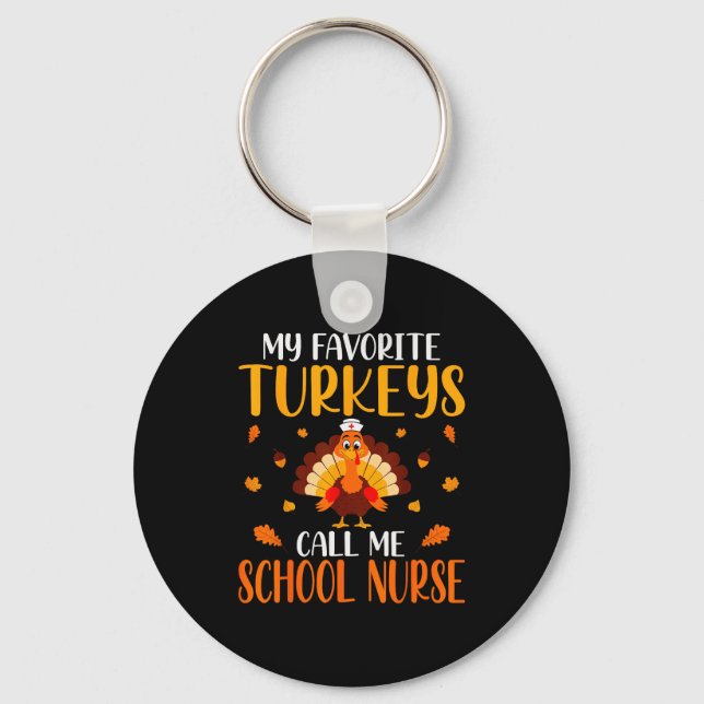My Favorite Turkeys Call Me School Nurse  Keychain (Front)