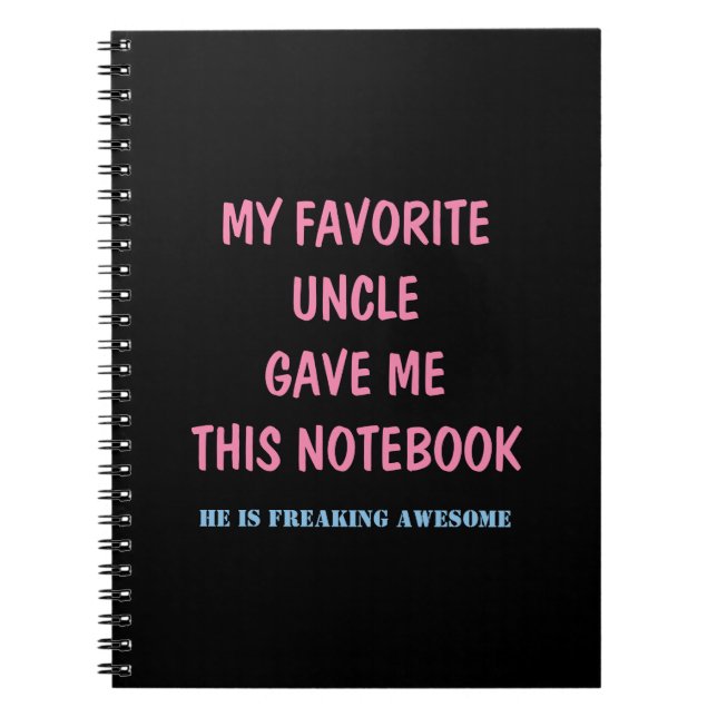 MY FAVORITE UNCLE GAVE ME THIS NOTEBOOK (Front)