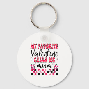 My Favorite Valentine Calls Me Mum Valentines Day Keychain