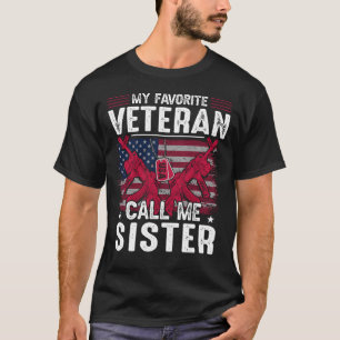 My Favorite Veteran Call Me SISTER Veteran Day T-Shirt