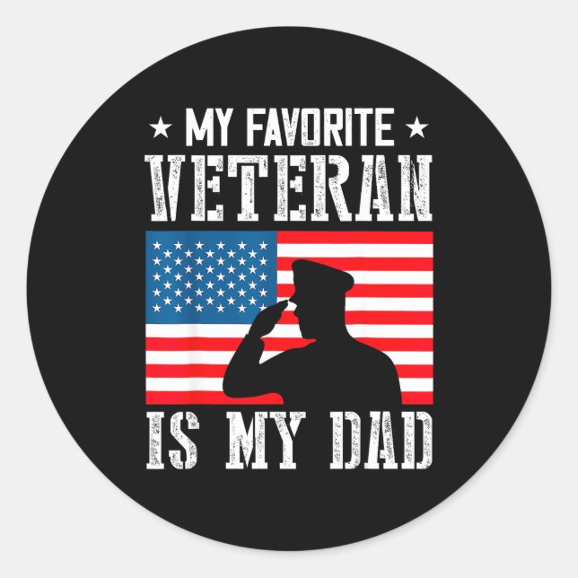 My Favorite Veteran Is My Dad Father Veterans Day  Classic Round Sticker (Front)