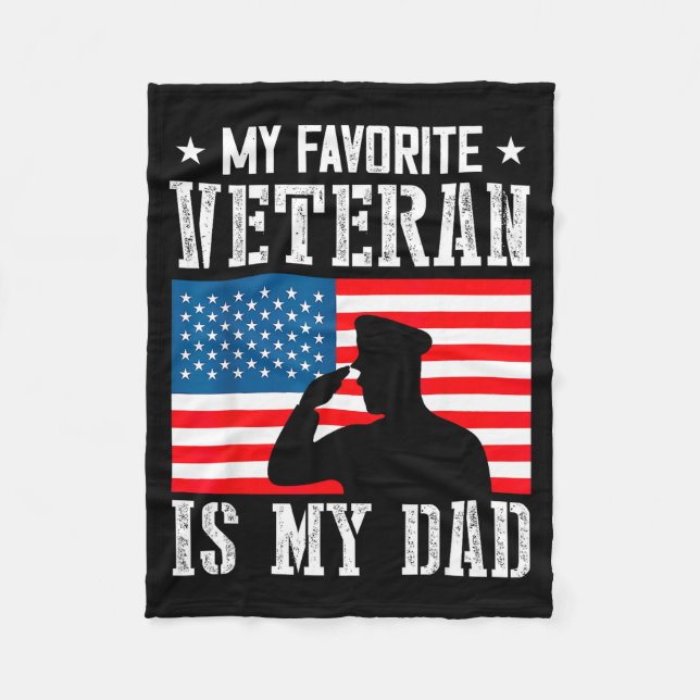 My Favorite Veteran Is My Dad Father Veterans Day  Fleece Blanket (Front)