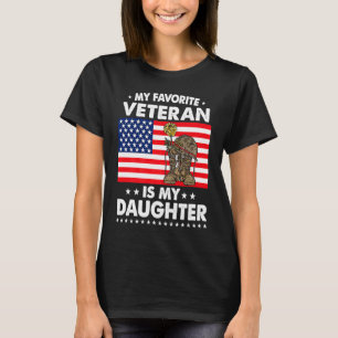 My Favorite Veteran Is My Daughter Proud Daughter T-Shirt