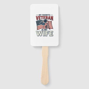 My Favorite Veteran Is My Wife Patriotic Shirt Des Hand Fan