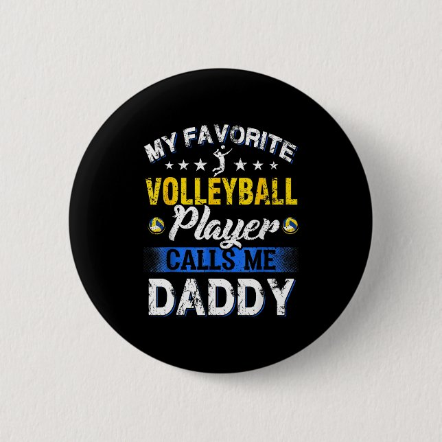 My Favorite Volleyball Player Calls Me Daddy  2 Inch Round Button (Front)