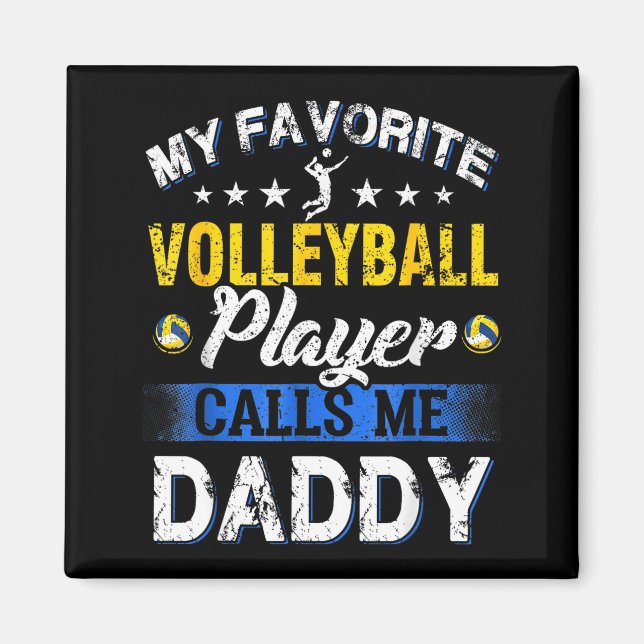 My Favorite Volleyball Player Calls Me Daddy  Magnet (Front)