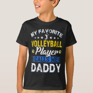 My Favorite Volleyball Player Calls Me Daddy T-Shirt