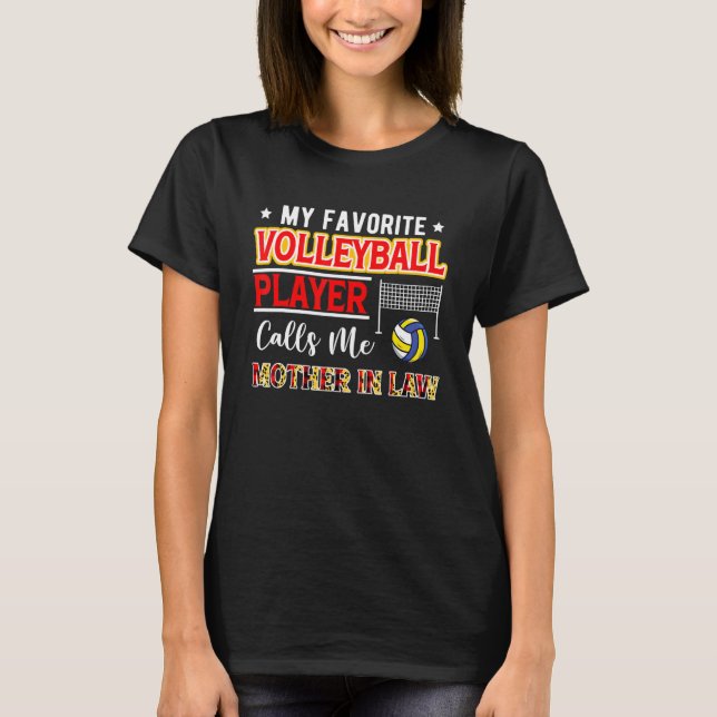 My Favorite Volleyball Player Calls Me Mother In L T-Shirt (Front)