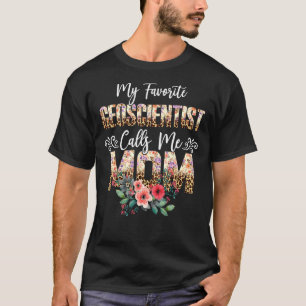 My Favotite Geoscientist Call Me Mom Leopard Flora T-Shirt