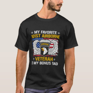 My Favourite 101st Airborne Veteran Is Bonus Dad P T-Shirt