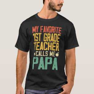 My Favourite 1st Grade Teacher Calls Me Papa Vinta T-Shirt