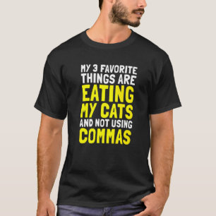 My Favourite 3 Things Cats Punctuation Grammar Com T-Shirt