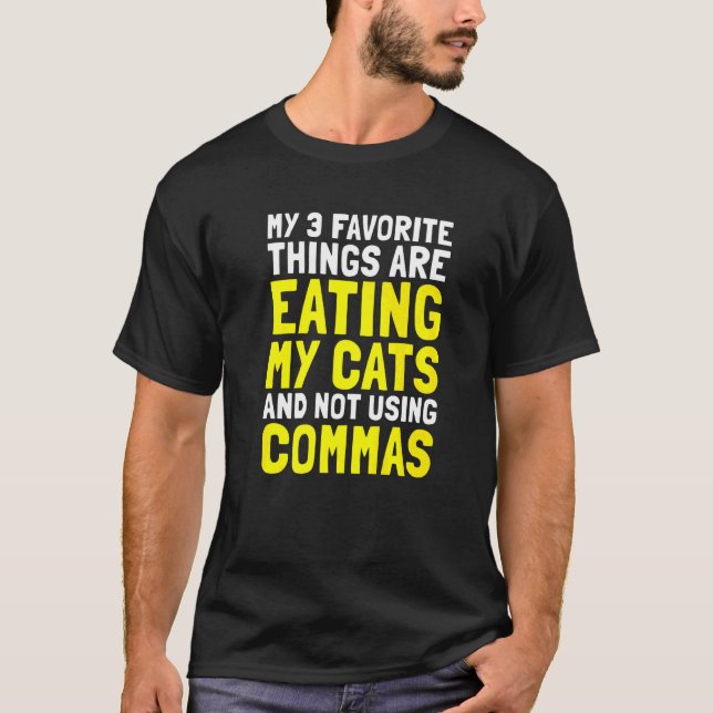 My Favourite 3 Things Cats Punctuation Grammar Com T-Shirt (Front)