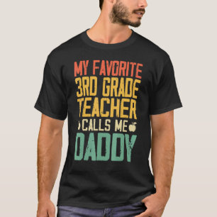 My Favourite 3rd Grade Teacher Calls Me Daddy Vint T-Shirt
