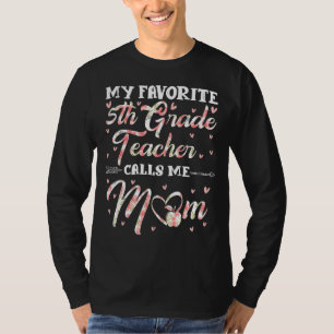 My Favourite 5th Grade Teacher Calls Me Mom Floral T-Shirt