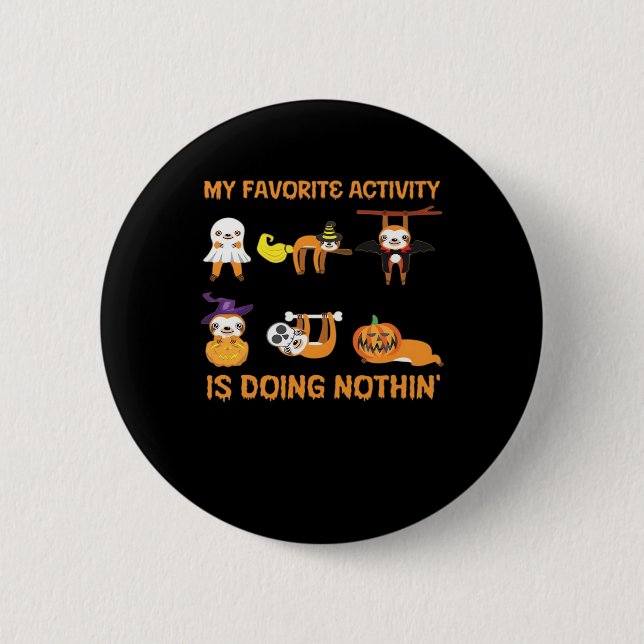 My Favourite Activity Is Doing Nothin' Retro Sloth 2 Inch Round Button (Front)