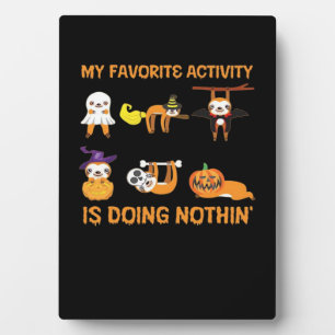 My Favourite Activity Is Doing Nothin' Retro Sloth Plaque