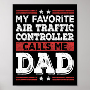 My Favourite Air Traffic Controller Calls Me Dad F Poster