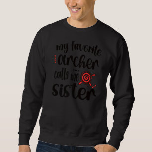 My Favourite Archer Calls Me Archery Sister Sweatshirt