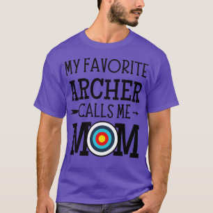 My Favourite Archer Calls Me Mom T-Shirt