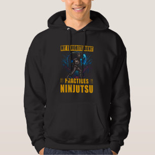 My favourite Aunt practices Ninjutsu Ninja Warrior Hoodie