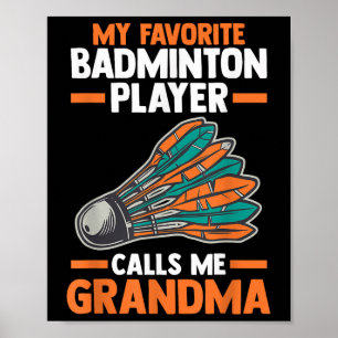 My Favourite Badminton Player Calls Me Grandma Poster