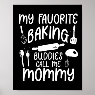 My Favourite Baking Buddies Call Me Mommy Family C Poster