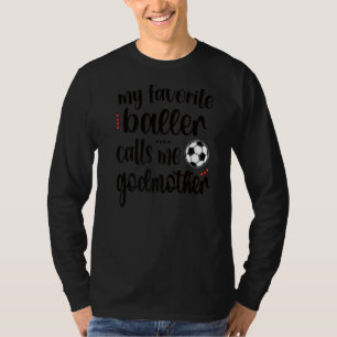 My Favourite Baller Calls Me Soccer Godmother T-Shirt