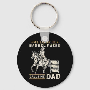 My Favourite Barrel Racer Calls Me Dad I Horse Rid Keychain