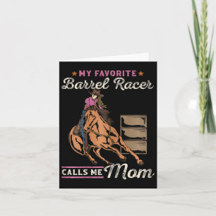My Favourite Barrel Racer Calls Me Mom I Horseback Card