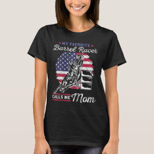My Favourite Barrel Racer Calls Me Mom I Horseback T-Shirt