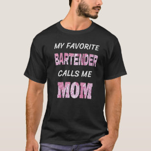 My Favourite Bartender Calls Me Mom Flowers Family T-Shirt
