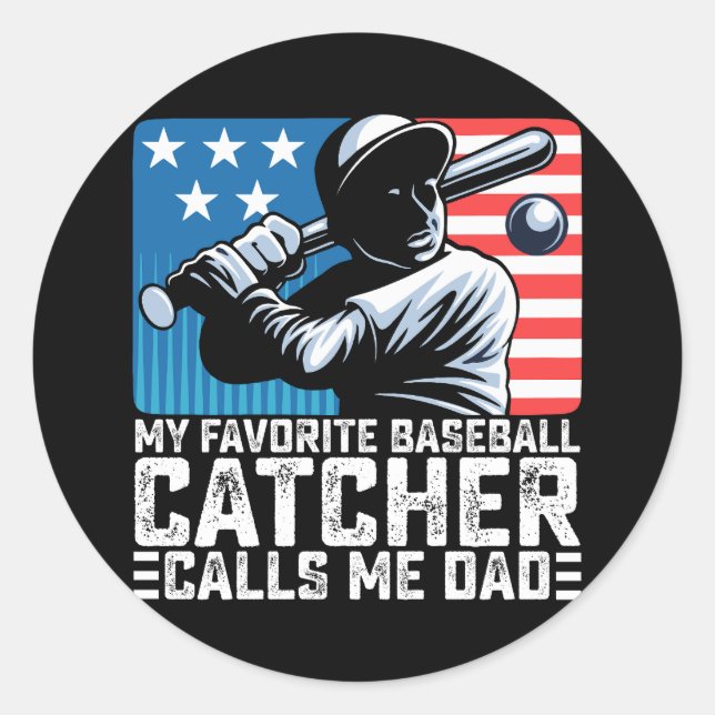 My Favourite Baseball Catcher Calls Me Dad Father Classic Round Sticker (Front)