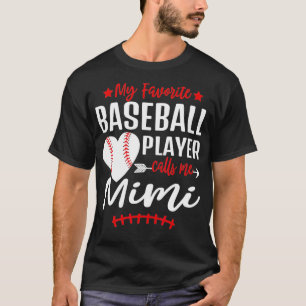 My Favourite Baseball Player Call Me Mimi T-Shirt