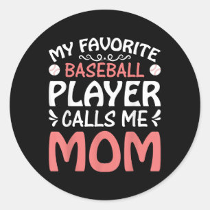 My Favourite Baseball Player Call Mom Funny Mother Classic Round Sticker