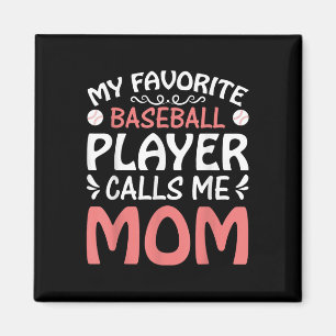 My Favourite Baseball Player Call Mom Funny Mother Magnet