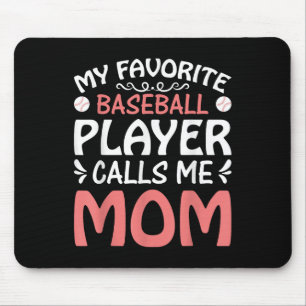 My Favourite Baseball Player Call Mom Funny Mother Mouse Pad