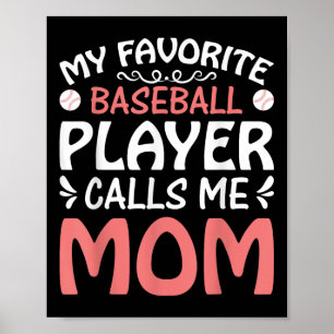 My Favourite Baseball Player Call Mom Funny Mother Poster